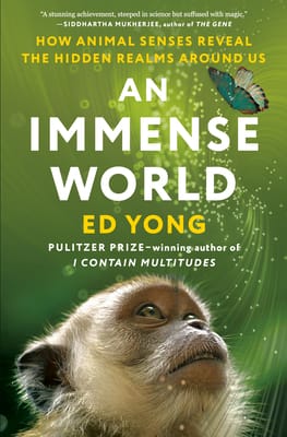 An Immense World: How Animal Senses Reveal The Hidden Realms Around Us ★★★★★