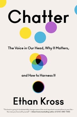 Chatter: The Voice in Our Head, Why It Matters, and How to Harness It ★★★★☆