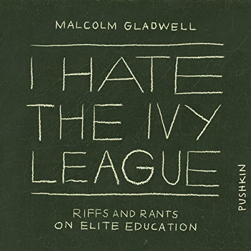 I Hate the Ivy League: Riffs and Rants on Elite Education ★★★★☆