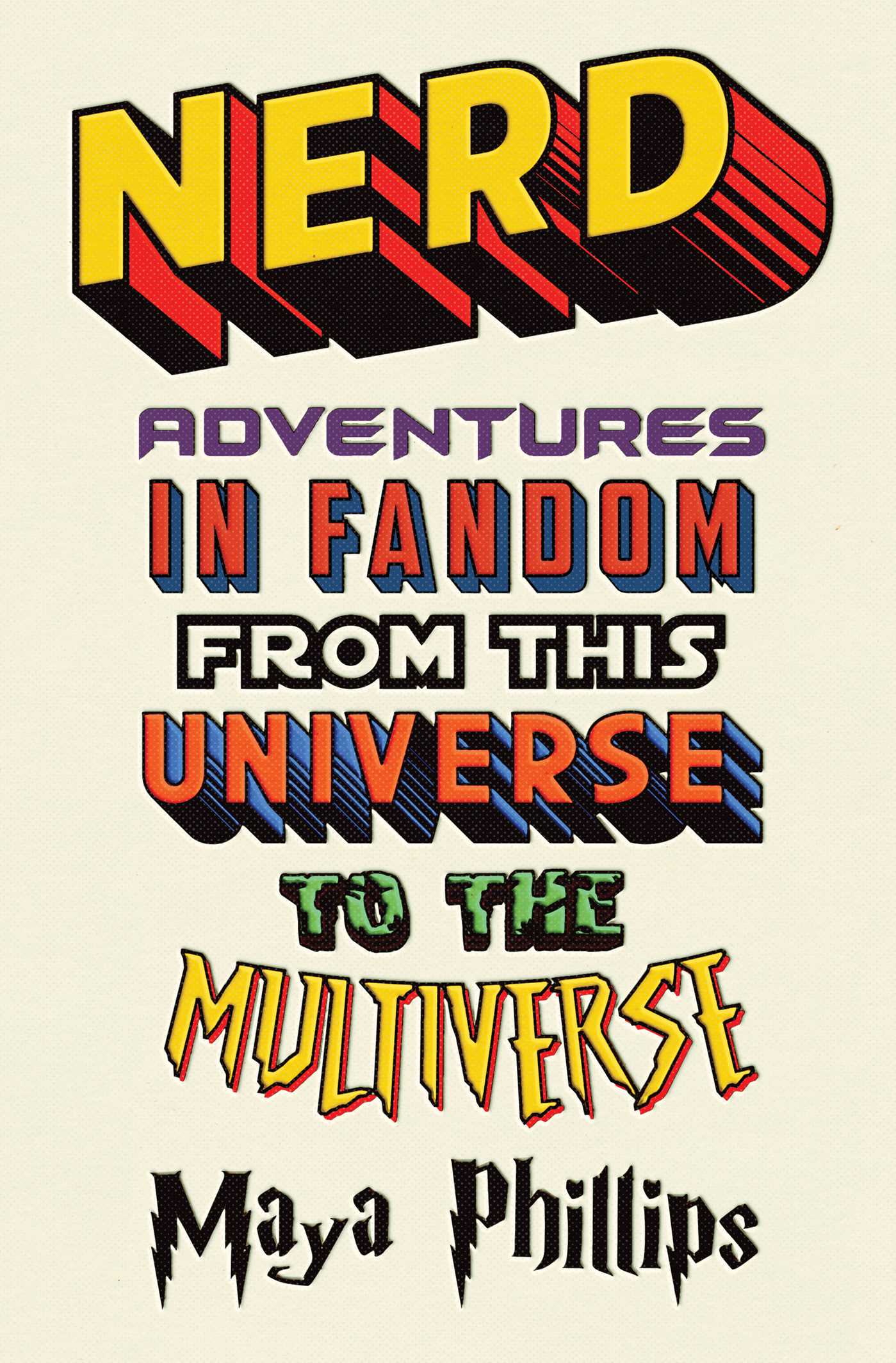 Nerd: Adventures in Fandom from This Universe to the Multiverse ★★★★☆