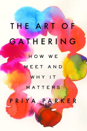 The Art of Gathering: How We Meet and Why It Matters ★★★★★