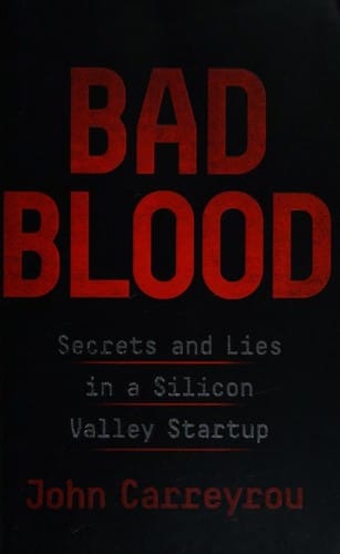 Bad Blood Secrets and Lies in a Silicon Valley Startup cover