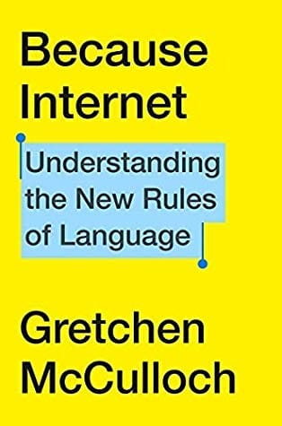 Because Internet Understanding the New Rules of Language cover