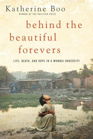 Behind the Beautiful Forevers Life Death and Hope in a Mumbai Undercity cover