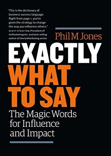 Exactly What to Say The Magic Words for Influence and Impact cover