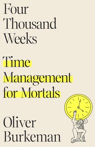Four Thousand Weeks Time Management for Mortals cover