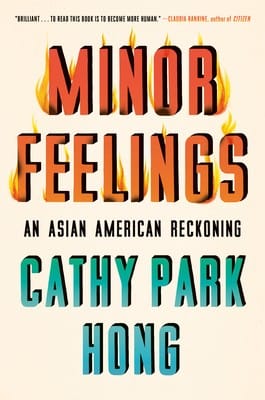 Minor Feelings An Asian American Reckoning cover
