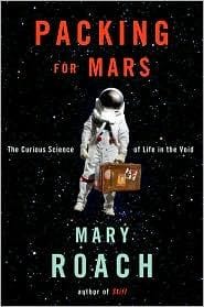 Packing for Mars The Curious Science of Life in the Void cover