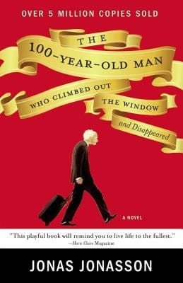 The 100-Year-Old Man Who Climbed Out the Window and Disappeared (The Hundred-Year-Old Man 1) cover