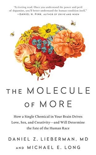 The Molecule of More How a Single Chemical in Your Brain Drives Love Sex and Creativitya and Will Determine the Fate cover