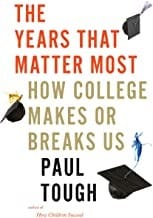 The Years That Matter Most How College Makes or Breaks Us cover
