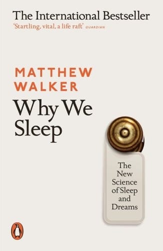 Why We Sleep Unlocking the Power of Sleep and Dreams cover