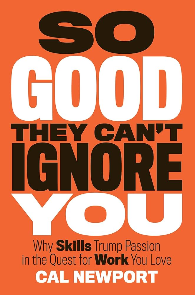 So Good They Can't Ignore You ★★★★☆