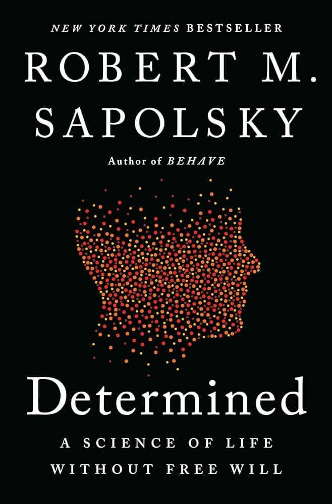 Determined: A Science of Life without Free Will ★★★★★