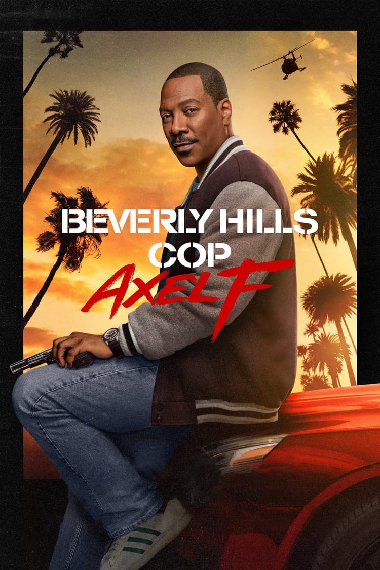 Beverly Hills Cop: Axel F, 2024 ★★★☆☆