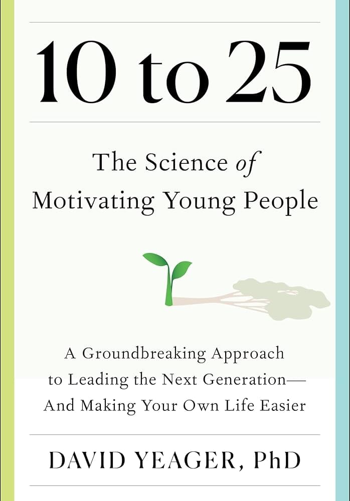 10 to 25: The Science of Motivating Young People ★★★★★