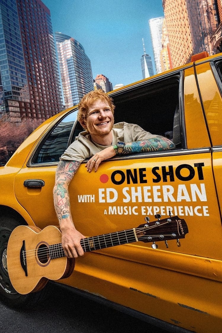 ONE SHOT with Ed Sheeran, 2025 ★★★★☆